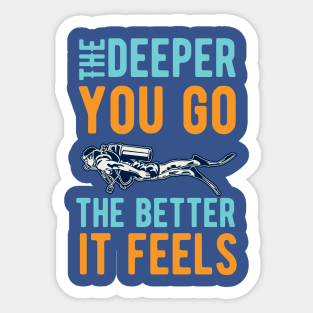 the deeper the better 8 Sticker